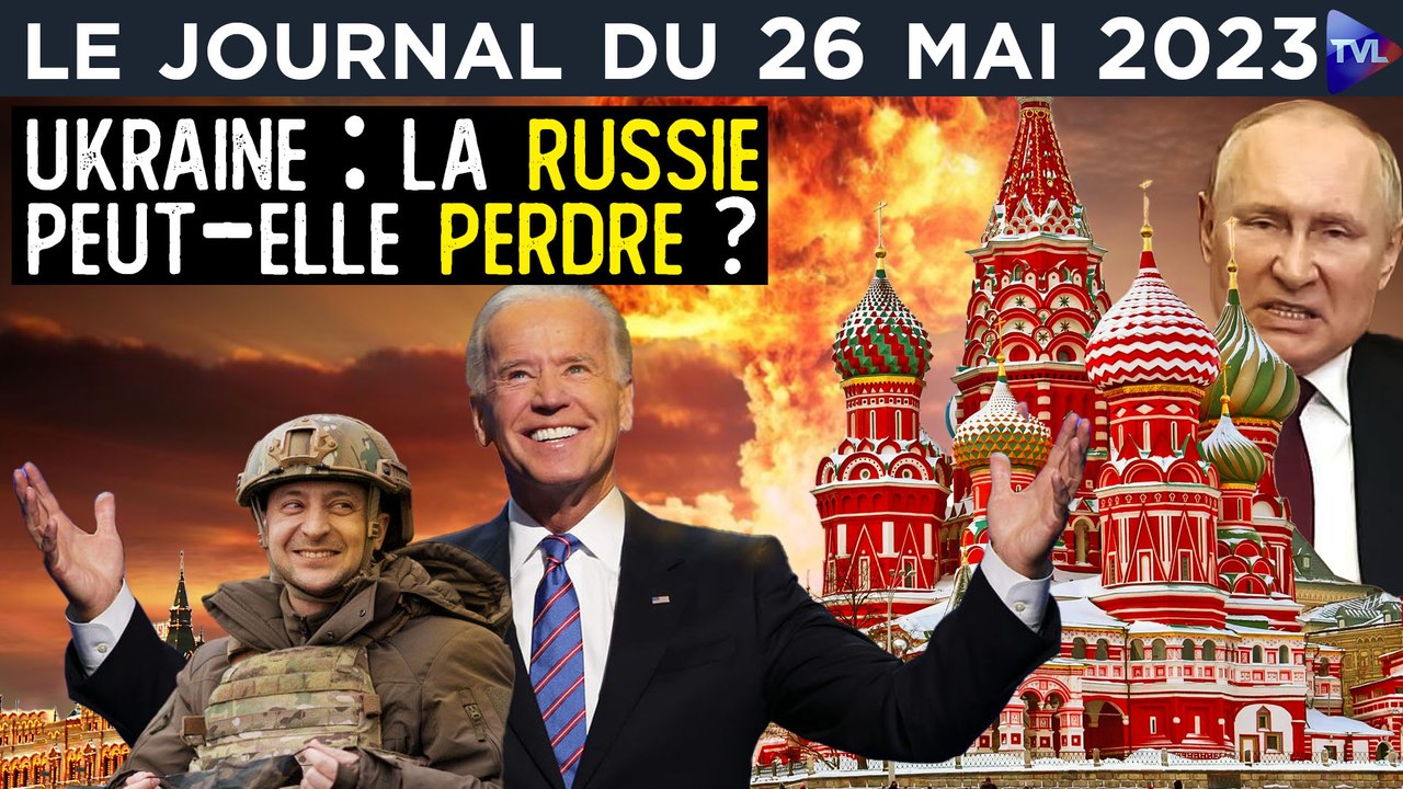 Ukraine : la Russie peut-elle perdre ? - JT du vendredi 26 mai 2023