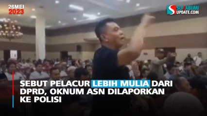 Sebut Pelacur Lebih Mulia dari Anggota DPRD, Oknum ASN ini Dilaporkan ke Polisi