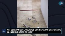 Así estaban los juzgados dos semanas después de la inauguración de Llop.