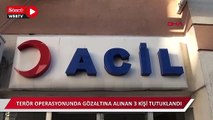 İstanbul'da terör operasyonu: 3 kişi tutuklandı