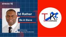 I'd Rather Be A Slave | Truth & Knowledge | Trey Knowles