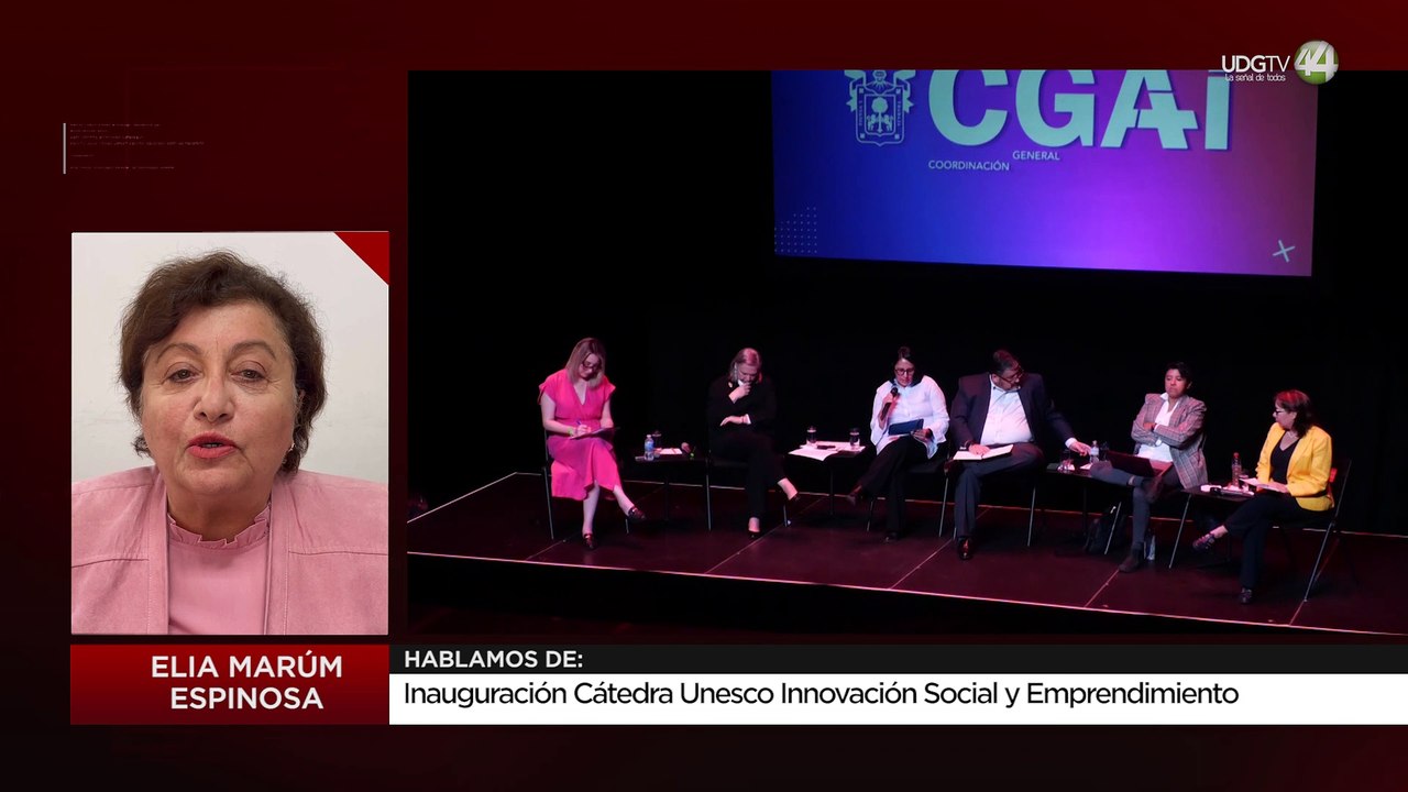 Inauguración Cátedra Unesco Innovación Social y Emprendimiento: Elia Marúm Espinosa