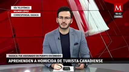Detienen a presunto homicida de turista canadiense en Puerto Escondido, Oaxaca