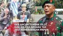 KKB Ancam Tembak Pilot Susi Air Jika Negara Tak Akui Kemerdekaan Papua