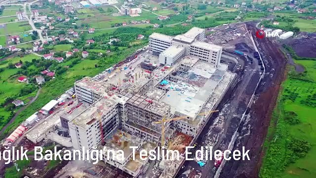 Samsun Şehir Hastanesi Yıl Sonunda Sağlık Bakanlığı'na Teslim Edilecek