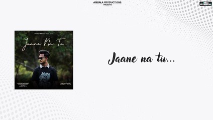 Jaane Na Tu - Latest Hindi Romantic Song 2023 | Anmol Sonar ft. Harshit Datta | Ambala Productions