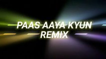 Paas Aaya Kyon Remix | Aggar | Mithoon | DJ Lijo X VDJ DH Style