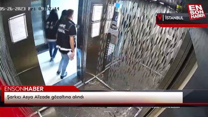 Şarkıcı Asya Alizade gözaltına alındı