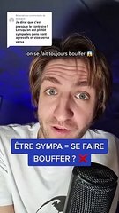 Être sympa = Se faire bouffer ?