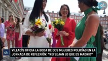 Villacís oficia la boda de dos mujeres policías en la jornada de reflexión: 