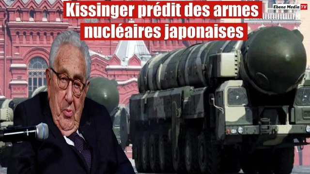 Kissinger prédit des armes nucléaires japonaises