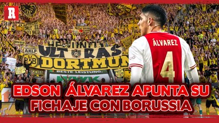 ¡Confirma su fichaje! Edson Álvarez podría unirse al Borussia esta semana ⚽