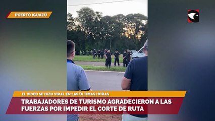 Trabajadores de turismo agradecieron a las fuerzas por impedir el corte de ruta