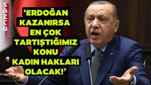 'Erdoğan Kazanırsa En Çok Tartıştığımız Şey Kadın Hakları Olacak' Çarpıcı Seçim Analizi!