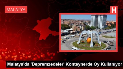 Malatya'da 'Depremzedeler' Konteynerde Oy Kullanıyor