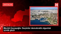 Mevlüt Çavuşoğlu: Seçimler demokratik olgunluk içinde geçti