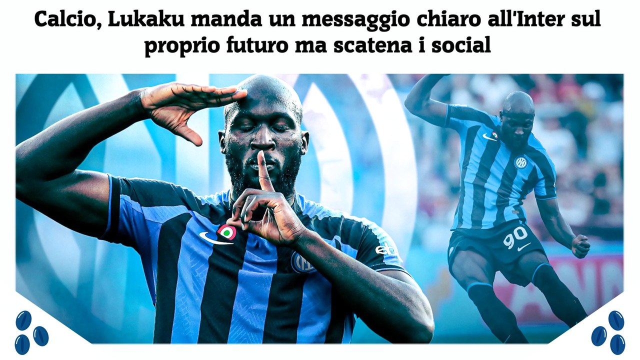 Calcio, Lukaku manda un messaggio chiaro all'In...