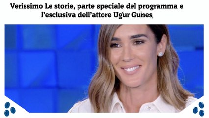 Verissimo Le storie, parte speciale del programma e l’esclusiva dell’attore Uğur Güneş