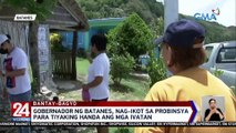 Gobernador ng Batanes, nag-ikot sa probinsya para tiyaking handa ang mga Ivatan | 24 Oras Weekend
