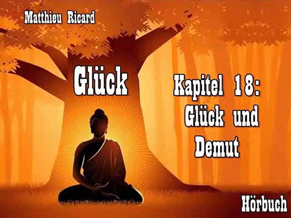 Glück Kapitel 18:  Glück und Demut - Hörbuch