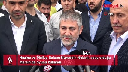 Bakan Nebati, oyunu Mersin'de kullandı