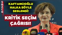 Canan Kaftancıoğlu'ndan Son Dakika Seçim Çağrısı! 'Tüm Halkımıza Sesleniyorum'