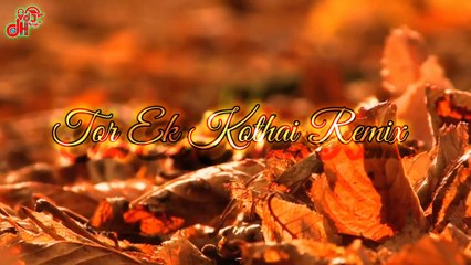 Tor Ek Kothaye Remix | Besh Korechi Prem Korechi | Arijit Singh | VDJ DH Style