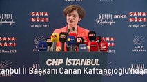CHP İstanbul İl Başkanı Canan Kaftancıoğlu'ndan çağrı: Oy kullandığınız sandıklarda oyunuzu takip edin