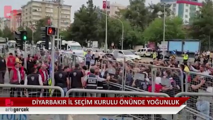 Diyarbakır İl Seçim Kurulu önünde yığılmalar başladı.