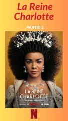 La Reine Charlotte Netflix : Ces faits étonnants partie 2