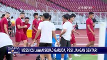 Ketum PSSI Erick Thohir Minta Skuad Garuda Tidak Gentar Meski Lawannya Juara Dunia!
