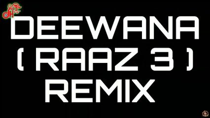 Deewana Kar Raha Hai Remix | Raaz 3 | Javed Ali | Emraan Hashmi | VDJ DH Style