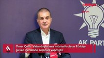 AK Parti Sözcüsü Çelik'ten seçim sonuçlarıyla ilgili açıklama