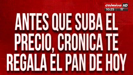 Antes que suba el precio, Crónica te regala el pan de hoy