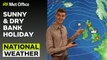 Met Office Evening Weather Forecast 28/05/23 - Fine weather bank holiday