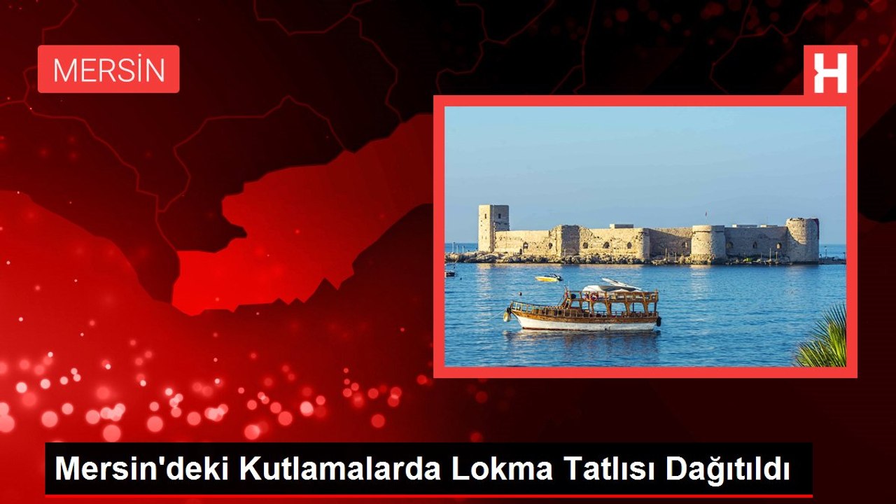 Mersin'deki Kutlamalarda Lokma Tatlısı Dağıtıldı