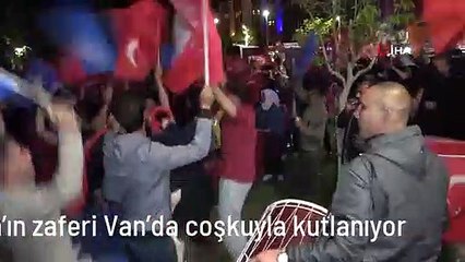 Erdoğan'ın zaferi Van'da coşkuyla kutlanıyor
