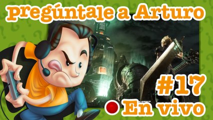 Final Fantasy VII Remake #17 - Pregúntale a Arturo en Vivo (27/05/2023)