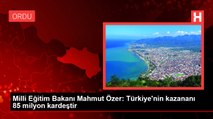 Milli Eğitim Bakanı Mahmut Özer: Türkiye'nin kazananı 85 milyon kardeştir