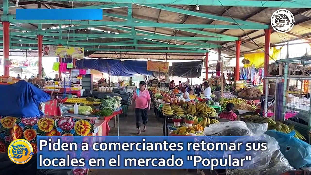 Piden a comerciantes retomar sus locales en el mercado "Popular"