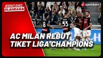 Permak Juventus di Kandangnya, AC Milan Rebut Tiket Liga Champions