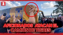 BRONCA ANTES DE LA FINAL: Aficionados AGREDEN el CAMIÓN de TIGRES