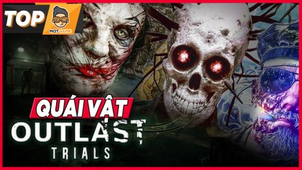 Game kinh dị Outlast Trials: Top những kẻ thù đáng sợ nhất