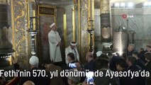 Diyanet İşleri Başkanı İstanbul'un Fethi'nin 570. yıl dönümünde Ayasofya'da sabah namazı kıldırdı