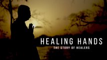 Healing Hands - The Story of Healers (Full) Documentary