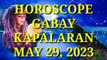 Horoscope for Today May 29, 2023 Gabay Ng Kapalaran Tagalog Horoscope