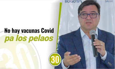 secretario de salud de Bogotá hablando de Covid y vacunas