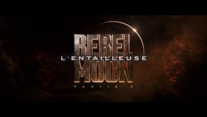 REBEL MOON - Partie 2 - L'Entailleuse (2024) Bande Annonce VF - HD