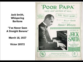 Ive Never Seen A Straight Banana - Jack Smith (1927)