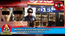 Hombre disfrazado de policía asaltaba tiendas Oxxo